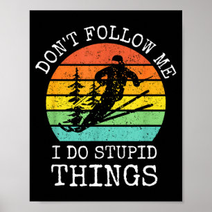 Vintage Don't Follow Me I Do Stud Things Cool Snow Poster