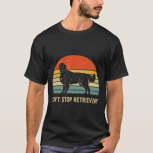 Vintage Dont Stop Retrieving Golden Retriever T-Shirt