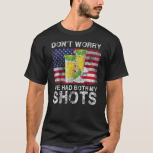 Vintage Dont Worry Ive Had Both My Shots Tequila V T-Shirt