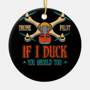 Vintage Drone Pilot If I Duck You Should Too RC Qu Ceramic Ornament