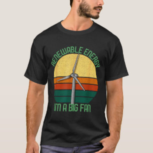 Vintage Earth Day Renewable Energy I'm A Big Fan  T-Shirt