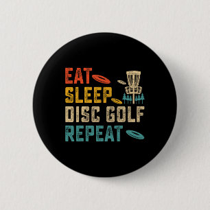 Vintage Eat Sleep Disc Golf Repeat Player Golfer G 2 Inch Round Button