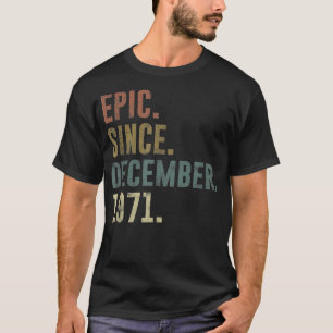 Vintage Epic Since December 1971 50th Birthday T-Shirt
