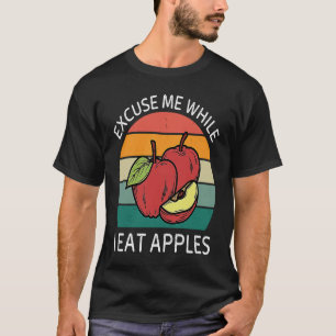 Vintage Excuse Me While I Eat Apples Retro Apples T-Shirt