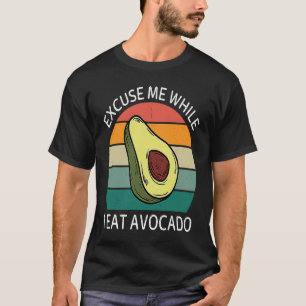 Vintage Excuse Me While I Eat Avocado Retro Avocad T-Shirt