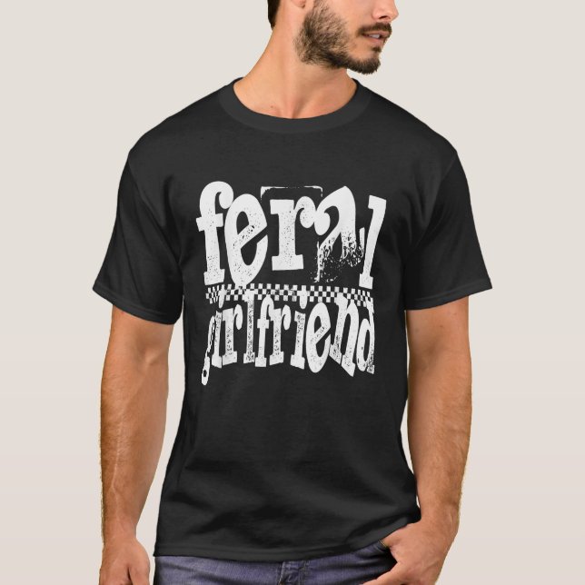 Vintage Feral Girlfriend Mothers Day Matching  T-Shirt (Front)
