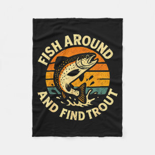 Vintage Fish Around And Find Trout Fisherman Fishi Fleece Blanket