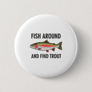 Vintage Fish Around Find Trout Funny Fisherman Fis 2 Inch Round Button