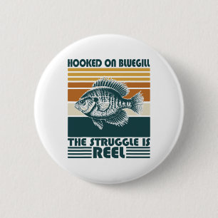 Vintage Fisherman Hooked On Bluegill The Struggle 2 Inch Round Button
