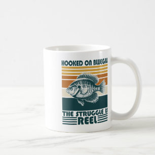 Vintage Fisherman Hooked On Bluegill The Struggle Coffee Mug