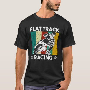 Vintage Flat Track Racing Gift Motorcycle Racer Me T-Shirt
