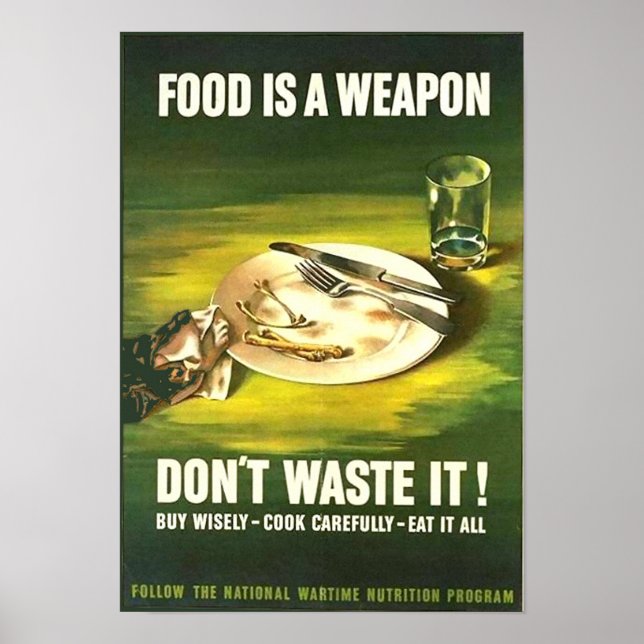Vintage Food is A Weapon, Don't Waste it! Wartime  Poster (Front)