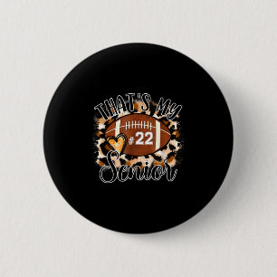 Vintage Football Jersey Number 22 That's My Senior 2 Inch Round Button