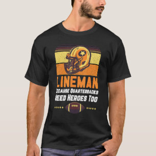 Vintage Football Lineman Because Quarterback Need T-Shirt