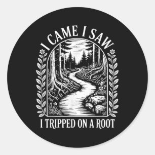 Vintage Forest I Came I Saw I Tripped On A Root Hi Classic Round Sticker