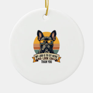 Vintage French Bulldog Sunglasses My Job Is To Sit Ceramic Ornament