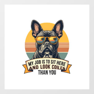 Vintage French Bulldog Sunglasses My Job Is To Sit Window Cling