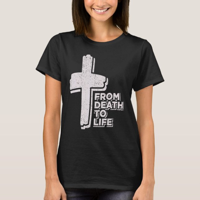Vintage From Death To Life T-Shirt (Front)
