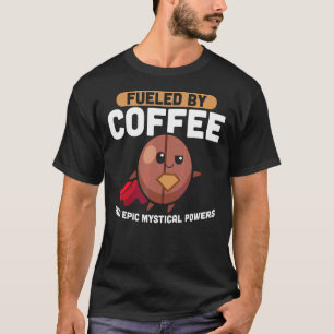 Vintage Fuelled By Coffee And Epic Mystical Powers T-Shirt