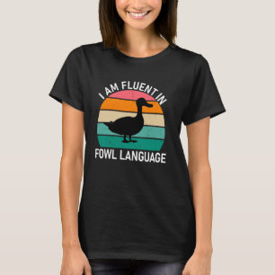 Vintage Funny Duck I Am Fluent In Fowl Language Fa T-Shirt