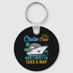 Vintage Funny Family Cruise Crew Most Likely To Ta Keychain