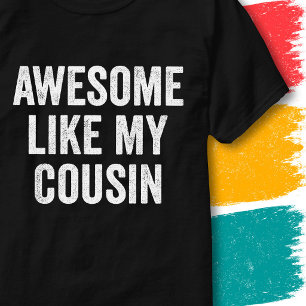 Vintage Funny Family Quote Awesome Like My Cousin T-Shirt