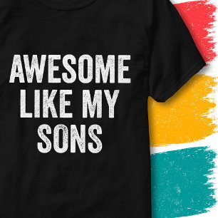 Vintage Funny Family Quote Awesome Like My Sons T-Shirt