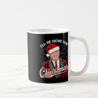 Vintage Funny Humourous Trump I’ll Be Home For Chr Coffee Mug
