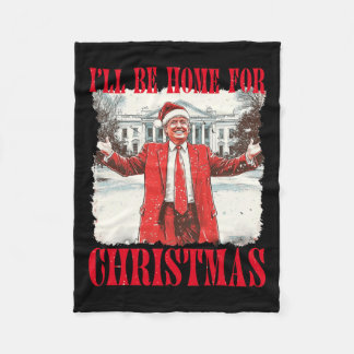 Vintage Funny Humourous Trump I’ll Be Home For Chr Fleece Blanket