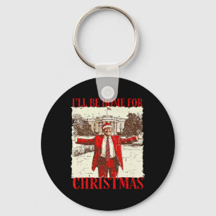Vintage Funny Humourous Trump I’ll Be Home For Chr Keychain