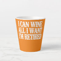 Vintage Funny I Can Wine All I Want I'm Retired 