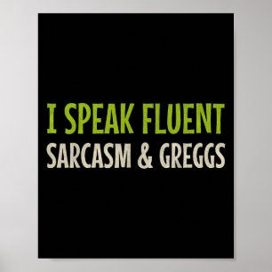 Vintage Funny Quote I Fluent Sarcasm & Greggs Poster