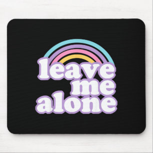 Vintage Funny Quote Leave Me Alone Cut Rainbow Gif Mouse Pad