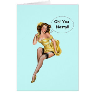 Vintage Funny Retro Girl Oh You Nasty