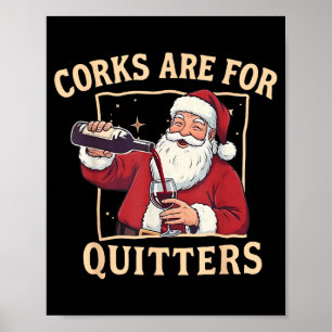 Vintage Funny Santa Drinking Wine Corks Are For Qu Poster