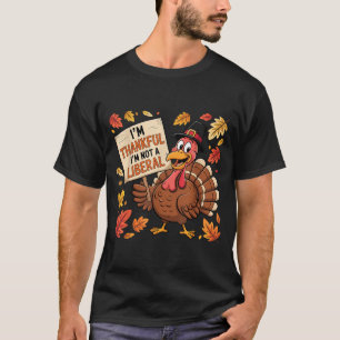 Vintage Funny Saying Thankful I'm Not A Liberal 7  T-Shirt