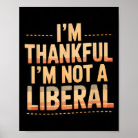 Vintage Funny Saying Thankful I'm Not A Liberal