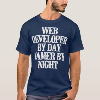 Vintage Funny Web Developer By Day Gamer By Night  T-Shirt
