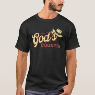 Vintage Get Me To God s Country Funny Country Hat  T-Shirt