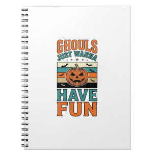 Vintage Ghouls Just Wanna Have Fun Halloween Shirt Notebook
