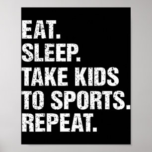 VINTAGE Gift Eat Sleep Take Kids to Sports Repeat Poster