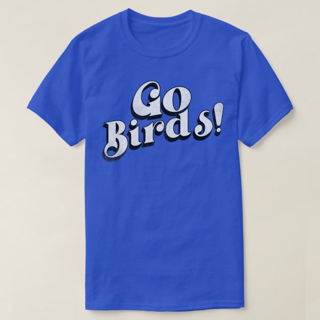 Vintage Go Birds Typography T-Shirt (Design Front)