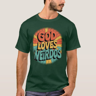Vintage God Love Weirdos friend T-Shirt