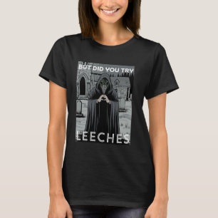 Vintage Gothic Plague Doctor Meme But Did You Try  T-Shirt