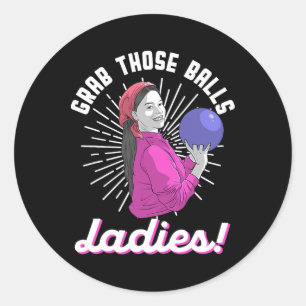 Vintage Grab Those Ll Ladies Gift For Bowling Play Classic Round Sticker