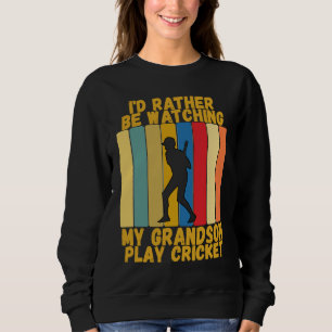 Vintage Grandparents Rather Watch Grandson Cricket Sweatshirt
