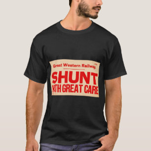 Vintage Great Western Railway Shunt With Care sign T-Shirt