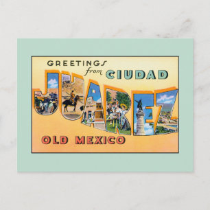 Vintage greetings from Ciudad Juarez Old Mexico Postcard