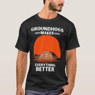 Vintage Groundhog Makes Everything Better Retro  T-Shirt