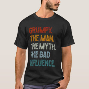 Vintage Grumpy The Man The Myth The Bad Influence T-Shirt